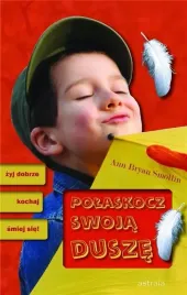 polaskocz-swoja-dusze-zyj-dobrze-kochaj