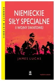 niemieckie-sily-specjalne-ii-wojny-swiatowej-w-6-james-lucas