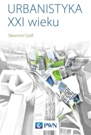 urbanistyka-xxi-wieku-slawomir-gzell