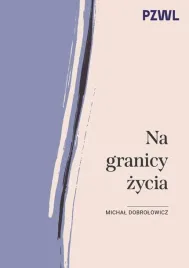 na-granicy-zycia-michal-dobrolowicz