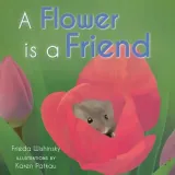 a-flower-is-a-friend-wishinsky-frieda