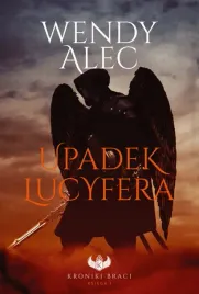 upadek-lucyfera-wendy-alec-saga-kroniki-braci