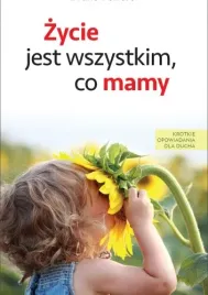 zycie-jest-wszystkim-co-mamy-bruno-ferrero