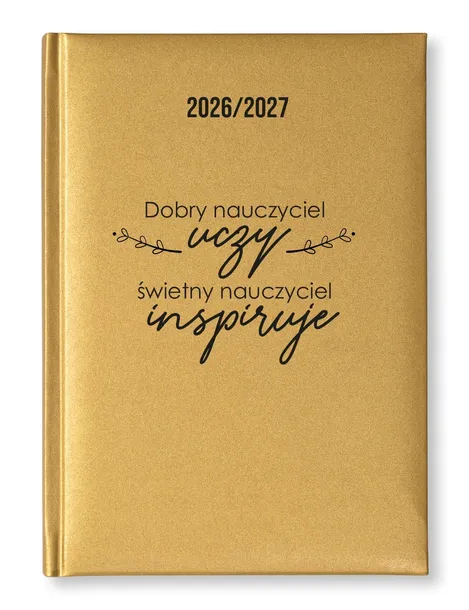 KALENDARZ KSIĄŻKOWY NAUCZYCIELA DZIENNY 2026/2027 A5 ZŁOTY DEDYKACJA RIOS