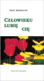 czlowieku-lubie-cie-phil-bosmans