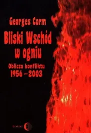 bliski-wschod-w-ogniu-oblicza-konfliktu-1956-2003-georges-corm