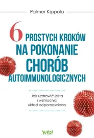 6-prostych-krokow-na-pokonanie-chorob-autoimmunol-palmer-kippola