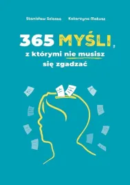 365-mysli-z-ktorymi-nie-musisz-sie-zgadzac-stanislaw-szlassa-katarzyna-ma