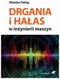 drgania-i-halas-w-inzynierii-maszyn-wieslaw-fiebig