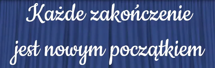 Dekoracja szkolna Zakończenie Roku Napis "Każde zakończenie jest..." - XL