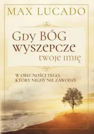 gdy-bog-wyszepcze-twoje-imie-max-lucado