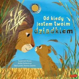 od-kiedy-jestem-twoim-dziadkiem-susannah-shane-britta-teckentrup