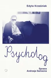 psycholog-sprawa-andrzeja-samsona-edyta-krzesniak