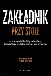 zakladnik-przy-stole-jak-przezwyciezac-konflikty-george-kohlrieser-andrew