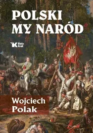 polski-my-narod-wojciech-polak