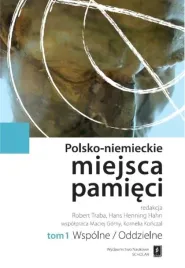 polsko-niemieckie-miejsca-pamieci-t-1-praca-zbiorowa