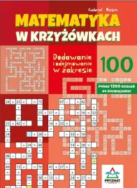 wydawnictwo-pryzmat-matematyka-w-krzyzowkach-dodawanie-odejmowanie-do-100
