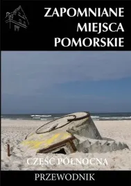 zapomniane-miejsce-pomorskie-czesc-polnocna