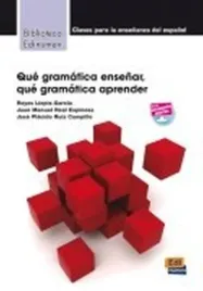 que-gramatica-ensenar-que-gramatica-aprender-reyes-llopis-garca-juan-manue