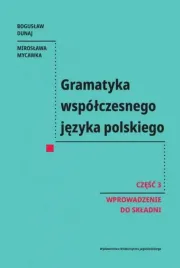 gramatyka-wspolczesnego-jezyka-polskiego-cz-3-boguslaw-dunaj-miroslawa-myc