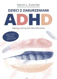 dzieci-z-zaburzeniami-adhd-martin-l-kutscher