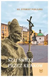 podlejski-szli-swieci-przez-krakow