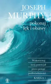 pokonaj-lek-i-obawy-wykorzystaj-swoj-potencjal-przez-potege-podswiadomosci