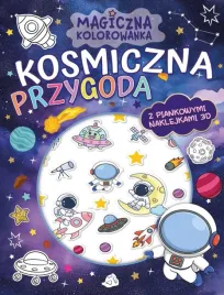 magiczna-kolorowanka-kosmiczna-przygoda-praca-zbiorowa