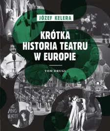 krotka-historia-teatru-w-europie-tom-drugi-jozef-kelera
