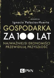 gospodarka-za-100-lat-ignacio-palacios-huerta