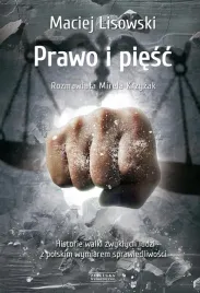 prawo-i-piesc-historia-walki-zwyklych-ludzi-z-polskim-wymiarem-sprawiedliwo