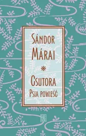 csutora-psia-powiesc-sandor-marai