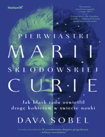pierwiastki-marii-sklodowskiej-curie-jak-blask-radu-oswietlil-droge-kobiet