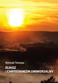 eliasz-i-chrystianizm-uniwersalny-konrad-tomasz