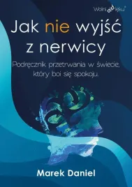 jak-nie-wyjsc-z-nerwicy-podrecznik-przetrwania-marek-daniel