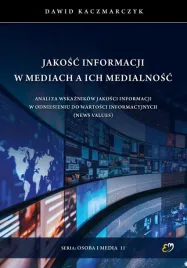 jakosc-informacji-w-mediach-a-ich-medialnosc-dawid-kaczmarczyk