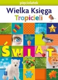 nowi-tropiciele-pieciolatek-wielka-ksiega-swiat