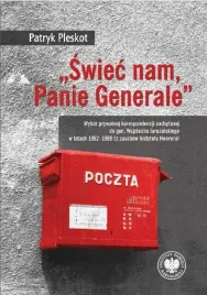 swiec-nam-panie-generale-wybor-prywatnej-korespondencji-nadsylanej-do-g
