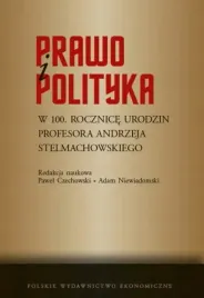 prawo-i-polityka-w-100-rocznice-urodzin-profesora-andrzeja-stelmachowskie