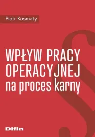 wplyw-pracy-operacyjnej-na-proces-karny
