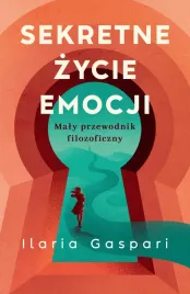 sekretne-zycie-emocji-maly-przewodnik-filozoficzny