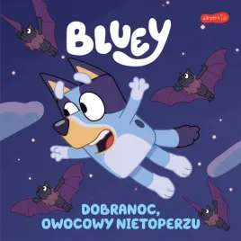 bluey-i-bingo-dobranoc-owocowy-nietoperzu-moja-czytanka-ksiazka-dla-dzieci