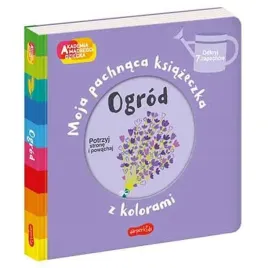 ogrod-moja-pachnaca-ksiazeczka-z-kolorami-akademia-madrego-dziecka-3