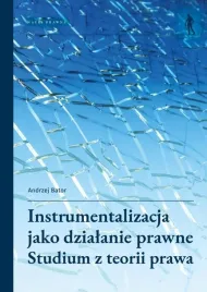 instrumentalizacja-jako-dzialanie-prawne-andrzej-bator