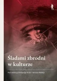 sladami-zbrodni-w-kulturze-red-adrian-madej-wolfgang-brylla