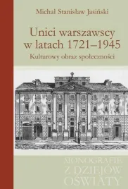 unici-warszawscy-w-latach-1721-1945-michal-stanislaw-jasinski