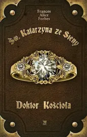 sw-katarzyna-ze-sieny-doktor-kosciola-frances-alice-forbes