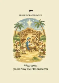 wierszem-poklonmy-sie-malenkiemu-zbigniew-kacprowicz