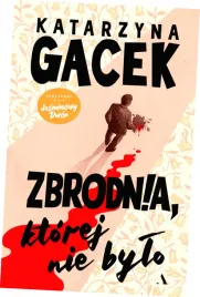 zbrodnia-ktorej-nie-bylo-katarzyna-gacek