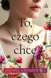 to-czego-chce-joanna-kruszewska